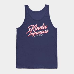 Kinda Infamous Tank Top